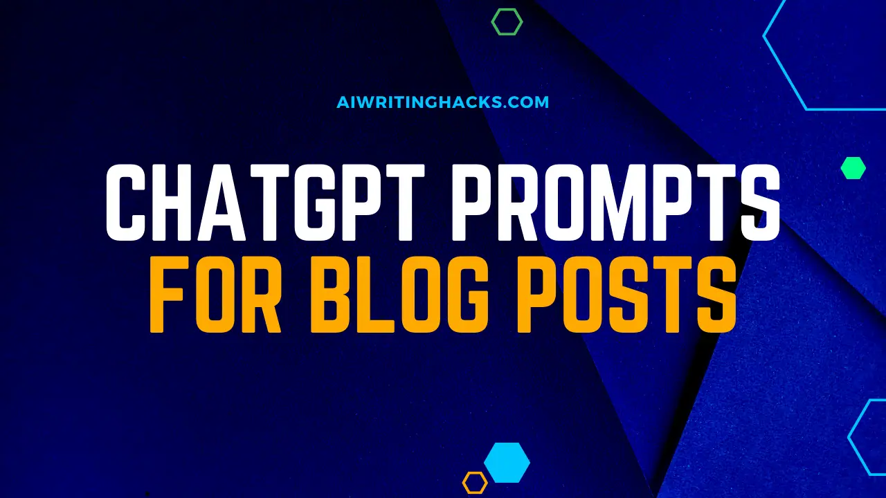 ChatGPT Prompts for Writing Blog Posts