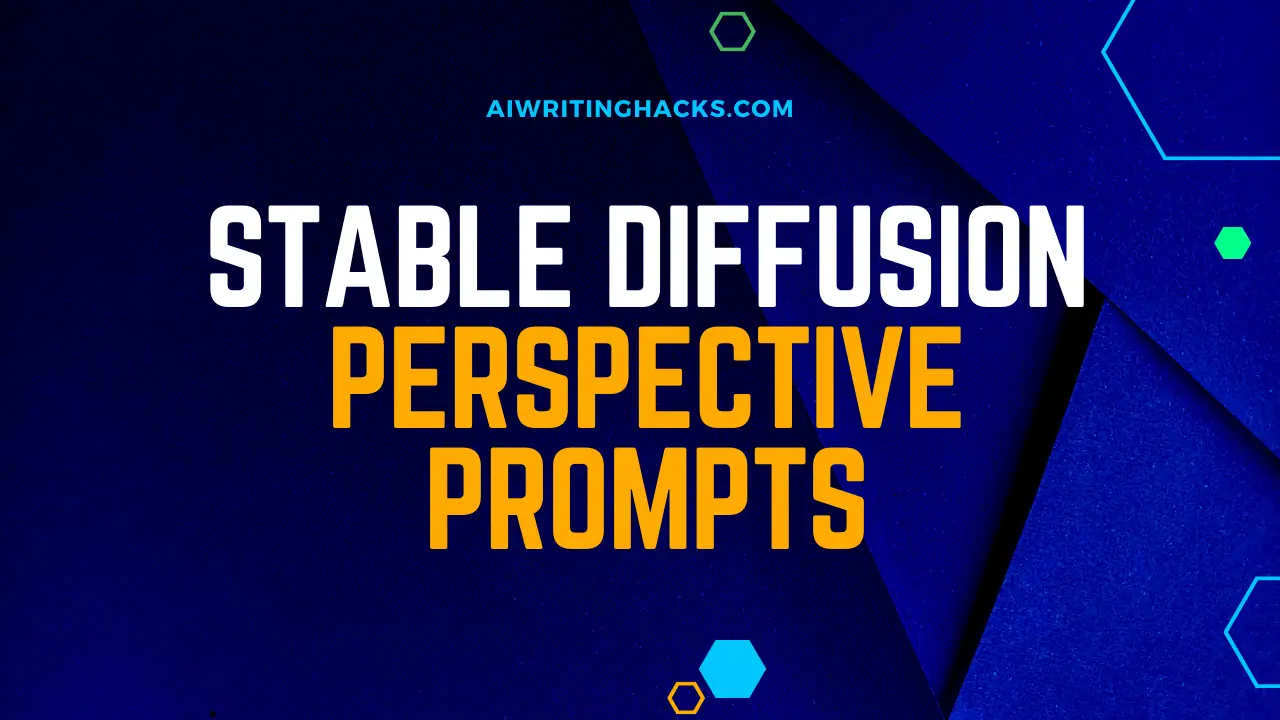 Stable Diffusion Perspective Prompts